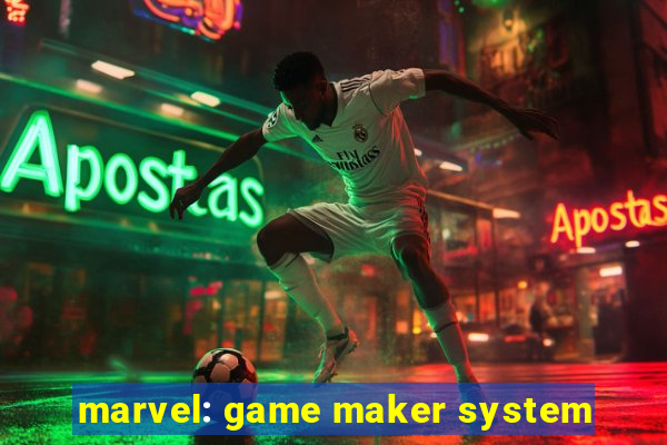 marvel: game maker system